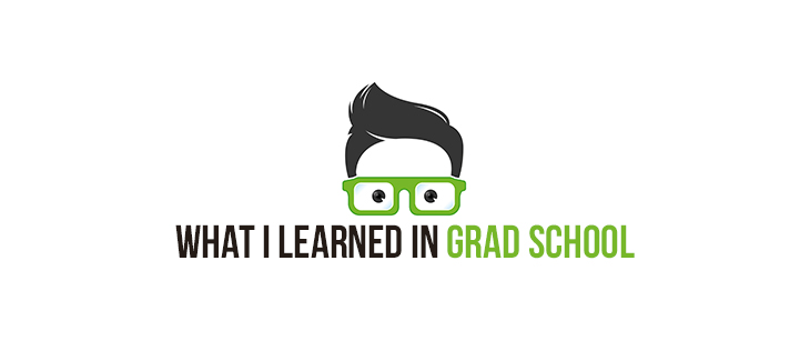 Grad school