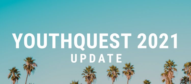 YouthQuest 2021 Update