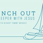 Launch Out: Going Deeper with Jesus
