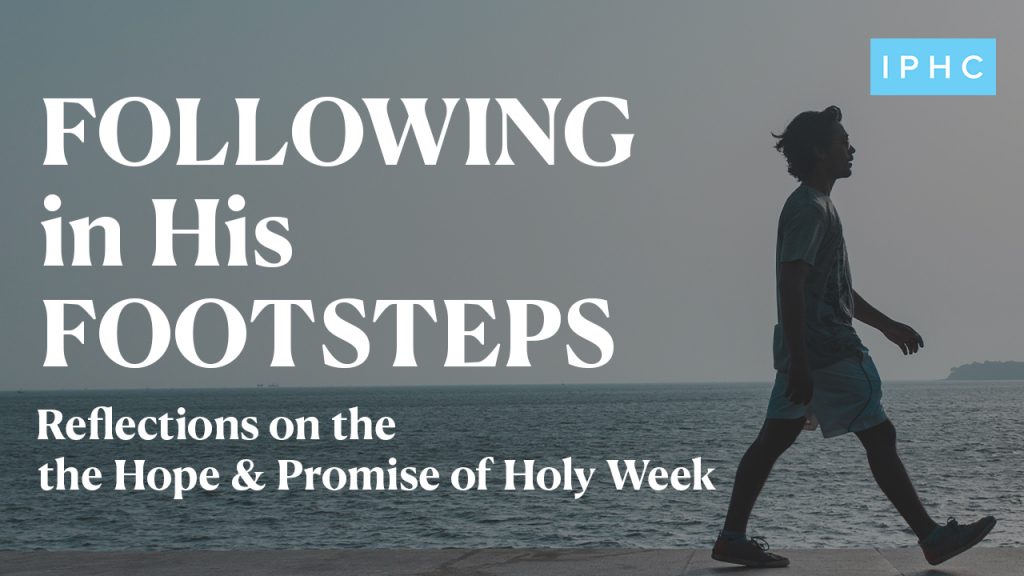 Holy Week Reflections